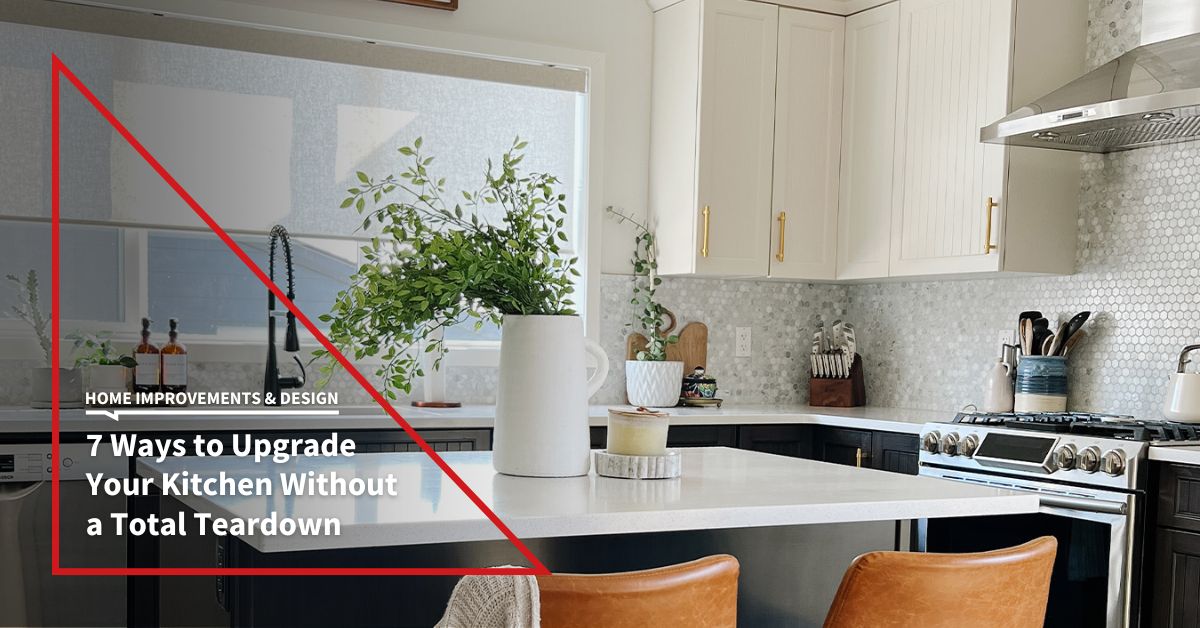 7 Ways to Upgrade Your Kitchen Without a Total Teardown
